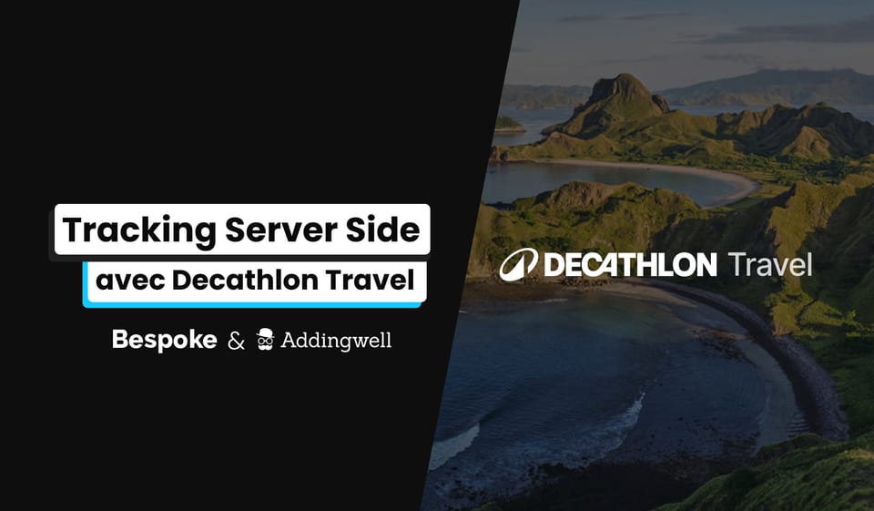 Transition to Server-Side Tracking: The success story of Decathlon Travel